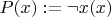 $P(x):=\neg x(x)$