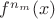 $f^{n_m}(x)$