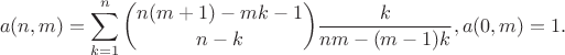 $$
a(n,m) = \sum\limits_{k=1}^{n} \binom{n(m+1)-mk-1}{n-k}\frac{k}{nm-(m-1)k}, \\
a(0,m) = 1.
$$