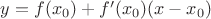 $\[y = f({x_0}) + f'({x_0})(x - {x_0})\]$
