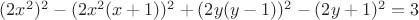 $(2 x^2)^2 - (2 x^2 (x + 1))^2 + (2 y (y - 1))^2 - (2 y + 1)^2=3$
