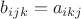 $b_{ijk}=a_{ikj}$