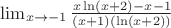 $\lim_{x \to -1} \frac {x\ln (x+2) -x-1}{(x+1)(\ln (x+2))}$