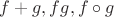 $f+g,fg,f\circ g$