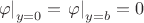 $\left.\varphi\right|_{y = 0} = \left.\varphi\right|_{y = b} = 0$
