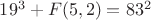 $19^3+F(5,2)=83^2$