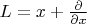 $L = x + \frac{\partial}{\partial x}$