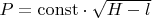 $P={\mathrm{const}}\cdot\sqrt{H-l}$