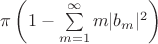 $\pi \left(1 - \sum\limits_{m=1}^\infty m |b_m|^2\right)$
