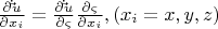$\[
\frac{{\partial \dot \vec u}}
{{\partial x_i }} = \frac{{\partial \dot \vec u}}
{{\partial \varsigma }}\frac{{\partial \varsigma }}
{{\partial x_i }},(x_i  = x,y,z)
\]$