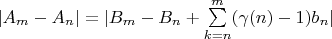 $|A_m - A_n| = |B_m - B_n + \sum\limits_{k=n}^m (\gamma(n) - 1) b_n|$