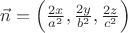 $\vec n=\Big(\frac{2x}{a^2},\frac{2y}{b^2}, \frac{2z}{c^2}\Big)$