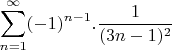 $$\sum_{n=1}^{\infty} (-1)^{n-1}.\frac{1}{(3n-1)^2}$$