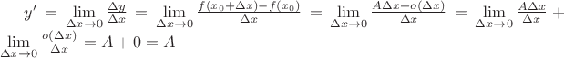 $y' = \lim\limits_{\Delta x\to 0}\frac {\Delta y}{\Delta x}=\lim\limits_{\Delta x\to 0}\frac{f(x_0+\Delta x)-f(x_0)}{\Delta x}=\lim\limits_{\Delta x\to 0}\frac{A\Delta x+o(\Delta x)}{\Delta x} = \lim\limits_{\Delta x\to 0}\frac{A\Delta x}{\Delta x} + \lim\limits_{\Delta x\to 0}\frac {o(\Delta x)}{\Delta x} = A + 0 = A$