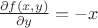 $\frac{\partial f(x,y)}{\partial y}= -x$