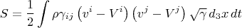 $$S = \frac{1}{2} \int \rho \gamma_{i j} \left( v^i - V^i \right) \left( v^j - V^j \right) \sqrt{\gamma} \, d_3 x \, dt$$
