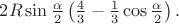 $2R\sin\frac{\alpha}2\left(\frac43-\frac13\cos\frac{\alpha}2\right).$