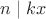 $n \mid kx$