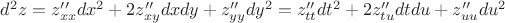$d^2z=z^{\prime\prime}_{xx}dx^2+2z^{\prime\prime}_{xy}dxdy+z^{\prime\prime}_{yy}dy^2=z^{\prime\prime}_{tt}dt^2+2z^{\prime\prime}_{tu}dtdu+z^{\prime\prime}_{uu}du^2$