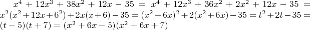 $x^4+12x^3+38x^2+12x-35=x^4+12x^3+36x^2+2x^2+12x-35=x^2(x^2+12x+6^2)+2x(x+6)-35=(x^2+6x)^2+2(x^2+6x)-35=t^2+2t-35=(t-5)(t+7)=(x^2+6x-5)(x^2+6x+7)$