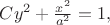$Cy^2+\frac{x^2}{a^2}=1,$