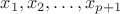$x_1, x_2, \dots, x_{p+1}$