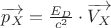 $\overrightarrow {{p_X}} = \frac{{{E_D}}}{{{c^2}}} \cdot \overrightarrow {{V_X}}$ $\overrightarrow {{p_X}} = \frac{{{E_D}}}{{{c^2}}} \cdot \overrightarrow {{V_X}}$