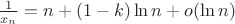 $\frac1{x_n}=n+(1-k)\ln n+o(\ln n)$