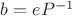 $b=eP^{-1}$