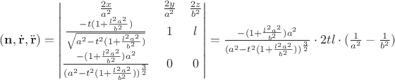 $(\mathbf n, \dot{\mathbf r}, \ddot{\mathbf r}) = \begin{vmatrix}
\frac{2x}{a^2} & \frac{2y}{a^2} & \frac{2z}{b^2}\\ 
\frac{-t(1+\frac{l^2a^2}{b^2})}{\sqrt{a^2-t^2(1+\frac{l^2a^2}{b^2})}} & 1 & l \\ 
\frac{-(1+\frac{l^2a^2}{b^2})a^2}{(a^2-t^2(1+\frac{l^2a^2}{b^2}))^\frac{3}{2}} & 0 & 0 
\end{vmatrix} = \frac{-(1+\frac{l^2a^2}{b^2})a^2}{(a^2-t^2(1+\frac{l^2a^2}{b^2}))^\frac{3}{2}} \cdot 2tl \cdot (\frac{1}{a^2} - \frac{1}{b^2}) $