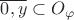 $\overline{0, y} \subset O_\varphi$