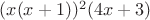 $(x(x+1))^2(4x+3)$