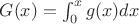 $G(x) = \int^x_0 g(x)dx$