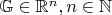 $\mathbb G\in\mathbb R^n, n\in\mathbb N$