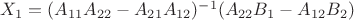 $X_1=(A_{11}A_{22}-A_{21}A_{12})^{-1}(A_{22}B_1-A_{12}B_2)$