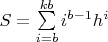 $S = \sum\limits_{i=b}^{kb} i^{b-1}h^i$