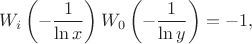 $$W_i\left(-\frac{1}{\ln x}\right)W_0\left(-\frac{1}{\ln y}\right)=-1,$$