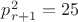 $p^2_{r+1}=25$