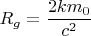 $R_g=\dfrac{2km_0}{c^2}$