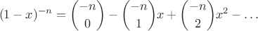 $$(1-x)^{-n} = {-n\choose 0} - {-n\choose 1} x + {-n\choose 2} x^2 - \dots$$