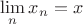$\lim\limits_{n}x_n = x$