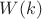 $W(k)$