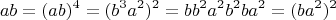 $$ab = (ab)^4 = (b^3a^2)^2 = bb^2a^2b^2ba^2 = (ba^2)^2$$