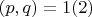 $(p, q) = 1\engo(2)$