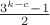 $\frac{3^{k-c}-1}{2}$