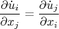 \[
\frac{{\partial \dot u_i }}{{\partial x_j }} = \frac{{\partial \dot u_j }}{{\partial x_i }}
\]