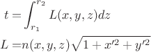\begin{align*}
	t=&\int_{r_1}^{r_2}L(x,y,z)dz\\
	L=&n(x,y,z)\sqrt{1+x'^2+y'^2}
\end{align*}