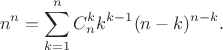 $$
n^n = \sum_{k=1}^{n} C_n^k k^{k-1} (n-k)^{n-k}.
$$