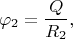 $$\varphi_2=\dfrac{Q}{R_2},$$