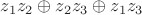 $z_1z_2\oplus z_2z_3\oplus z_1z_3$ $z_1z_2\oplus z_2z_3\oplus z_1z_3$